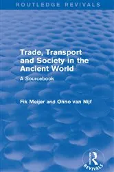 Book cover of Trade, Transport and Society in the Ancient World (Routledge Revivals) by Onno Van Nijf