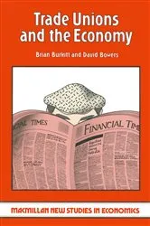 Book cover of Trade Unions and the Economy by Brian Burkitt