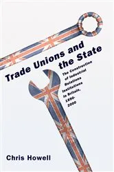 Book cover of Trade Unions and the State by Chris Howell