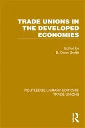 Book cover of Trade Unions in the Developed Economies by E. Owen Smith