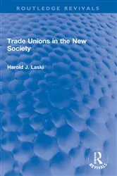 Book cover of Trade Unions in the New Society by Harold J. Laski