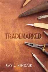 Book cover of Trademarked by Ray L. Kincaid