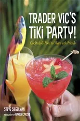 Book cover of Trader Vic's Tiki Party! by Stephen Siegelman