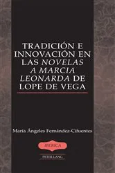Book cover of Tradición e innovación en las «Novelas a Marcia Leonarda» de Lope de Vega by A. Robert Lauer