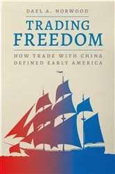 Book cover of Trading Freedom by Dael A. Norwood