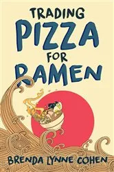 Book cover of Trading Pizza for Ramen by Cohen, Brenda, Lynne