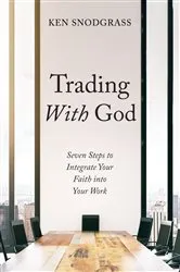 Book cover of Trading With God by Ken Snodgrass