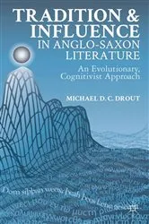 Book cover of Tradition and Influence in Anglo-Saxon Literature by M. Drout