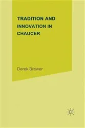 Book cover of Tradition and Innovation in Chaucer by Derek Brewer