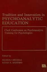 Book cover of Tradition and innovation in Psychoanalytic Education by Murray Meisels