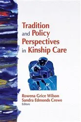 Book cover of Tradition and Policy Perspectives in Kinship Care by Rowena G. Wilson