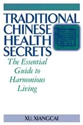 Book cover of Traditional Chinese Health Secrets (2nd ed.) by Xu Xiangcai