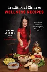 Book cover of Traditional Chinese Wellness Recipes by Vivian Aronson