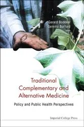 Book cover of Traditional, Complementary And Alternative Medicine: Policy And Public Health Perspectives by Gerard Bodeker