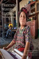 Book cover of Traditional Weavers of Guatemala by Deborah Chandler