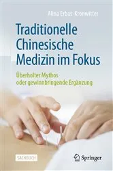 Book cover of Traditionelle Chinesische Medizin im Fokus by Alina Erbas-Kronwitter