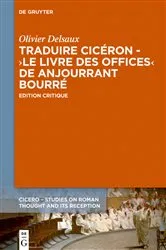 Book cover of Traduire Cicéron au XVe siècle - Le ›Livre des offices‹ d'Anjourrant Bourré by Olivier Delsaux