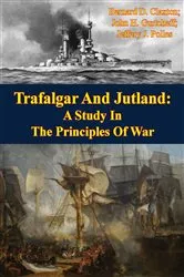 Book cover of Trafalgar And Jutland: A Study In The Principles Of War by Unknown