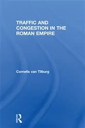 Book cover of Traffic and Congestion in the Roman Empire by Cornelis van Tilburg
