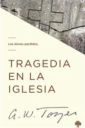 Book cover of Tragedia en la iglesia by A.W. Tozer
