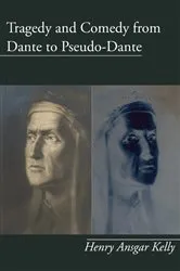 Book cover of Tragedy and Comedy from Dante to Pseudo-Dante by H.A. Kelly