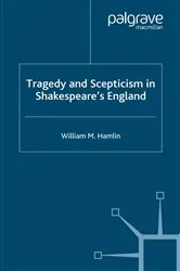 Book cover of Tragedy and Scepticism in Shakespeare's England by W. Hamlin