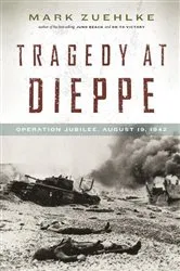 Book cover of Tragedy at Dieppe by Mark Zuehlke