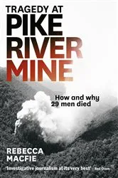 Book cover of Tragedy at Pike River Mine by Rebecca Macfie