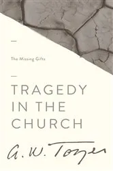 Book cover of Tragedy in the Church by A W Tozer