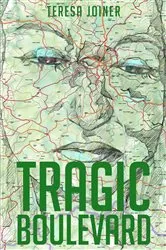 Book cover of Tragic Boulevard by Teresa Joiner
