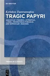 Book cover of Tragic Papyri by Kyriakos Tsantsanoglou