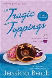 Book cover of Tragic Toppings by Jessica Beck