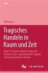 Book cover of Tragisches Handeln in Raum und Zeit by Ulf Heuner