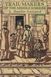 Book cover of Trail-Makers of the Middle Border by Hamlin Garland