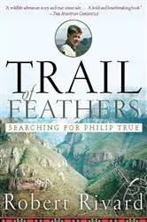 Book cover of Trail Of Feathers by Robert Rivard