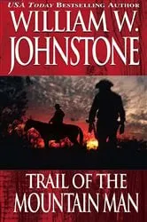 Book cover of Trail of the Mountain Man by William W. Johnstone