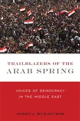 Book cover of Trailblazers of the Arab Spring by Joshua Muravchik