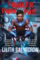 Book cover of Trailer Park Fae by Lilith Saintcrow