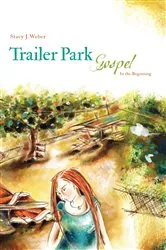 Book cover of Trailer Park Gospel by Stacy J. Weber
