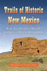 Book cover of Trails of Historic New Mexico by Hunt Janin