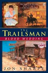Book cover of Trailsman # 260: Blood Wedding by Jon Sharpe
