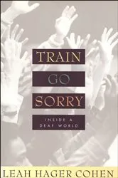 Book cover of Train Go Sorry by Leah Hager Cohen