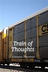 Book cover of Train of Thoughts by Veronica Thornton