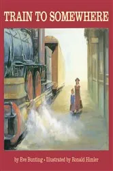 Book cover of Train to Somewhere by Eve Bunting