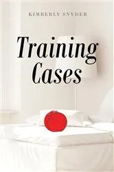 Book cover of Training Cases by Kimberly Snyder