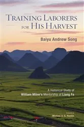 Book cover of Training Laborers for His Harvest by Baiyu Andrew Song