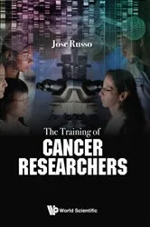 Book cover of Training Of Cancer Researchers, The by Jose Russo