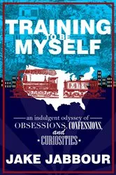 Book cover of Training to be Myself: An Indulgent Odyssey of Obsessions, Confessions, and Curiosities by Unknown