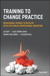 Book cover of Training to Change Practice by Jo Hart