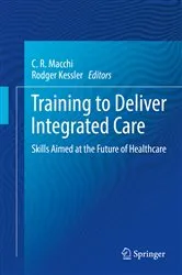 Book cover of Training to Deliver Integrated Care by C.R. Macchi